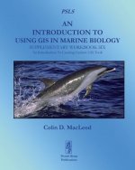 Introduction to Using GIS in Marine Biology: Supplementary Workbook Six