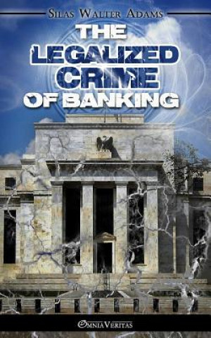 Legalized Crime of Banking