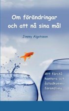 Om foerandringar och att na sina mal