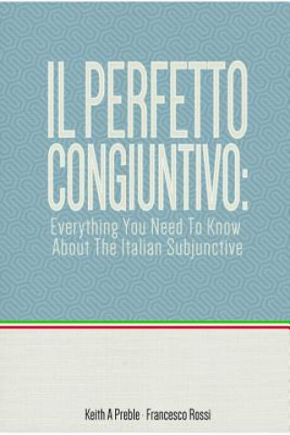 Perfetto Congiuntivo: Everything You Need to Know About the Italian Subjunctive