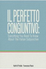 Perfetto Congiuntivo: Everything You Need to Know About the Italian Subjunctive