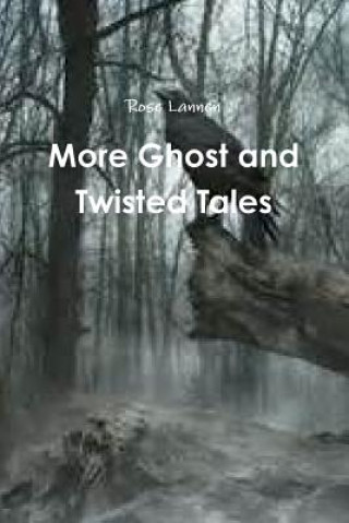 More Ghost and Twisted Tales