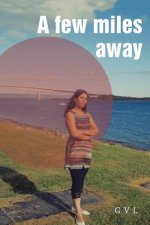 Few Miles Away