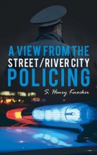 View from the Street/River City Policing
