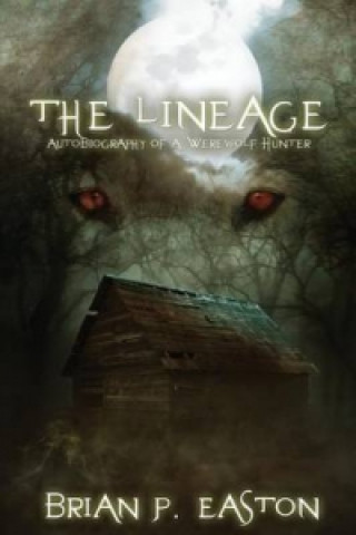 Lineage (Autobiography of a Werewolf Hunter Book 3)