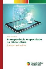 Transparencia e opacidade na cibercultura