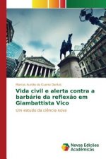 Vida civil e alerta contra a barbarie da reflexao em Giambattista Vico