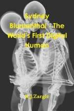 Sydney Blumenthal - the World's First Digital Human