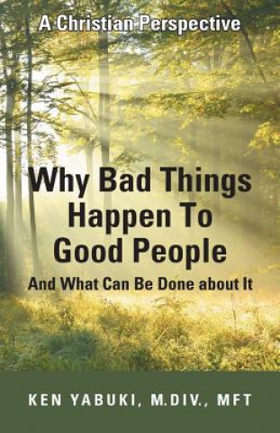 Why Bad Things Happen To Good People And What Can Be Done about It