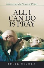 All I Can Do Is Pray