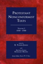 Protestant Nonconformist Texts Volume 1