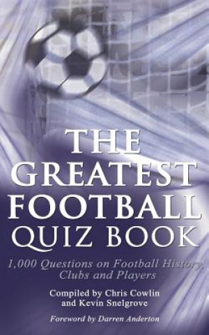 Greatest Football Quiz Book