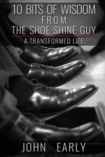 10 Bits of Wisdom From The Shoe Shine Guy