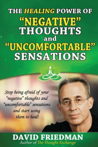 Healing Power of Negative Thoughts and Uncomfortable Sensations