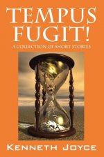 TEMPUS FUGIT! A Collection of Short Stories
