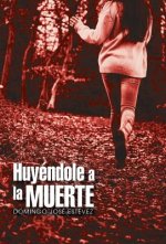 Huyendole a la muerte
