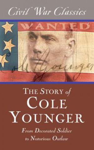 Story of Cole Younger (Civil War Classics)