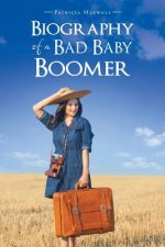 Biography of a Bad Baby Boomer
