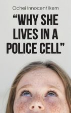 Why She Lives in a Police Cell