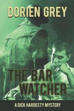 Bar Watcher (A Dick Hardesty Mystery, #3)