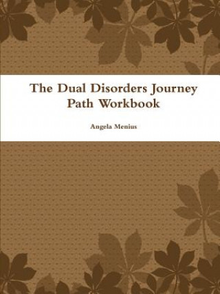 Dual Disorders Journey Path Workbook