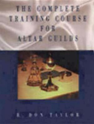 Complete Training Course for Altar Guilds