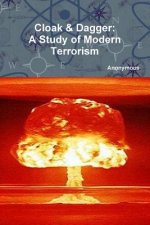 Cloak & Dagger: A Study of Modern Terrorism