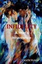 Infidelity: A Man's Inheritance