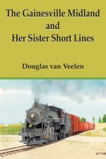 Gainesville Midland and Her Sister Short Lines