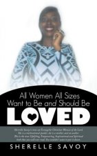 All Women All Sizes Want to Be and Should Be Loved