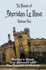 Novels of Sheridan Le Fanu, Volume One, including (complete and unabridged