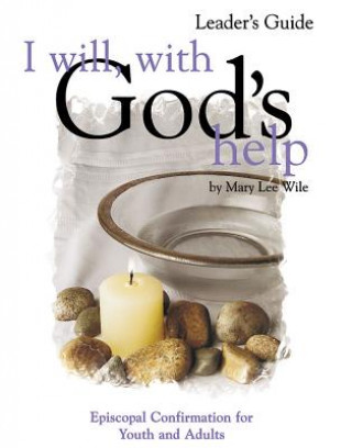 I Will, with God's Help Leader's Guide