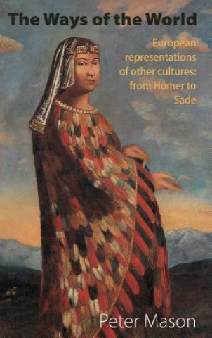 Ways of the World: European Representations of Other Cultures: From Homer to Sade
