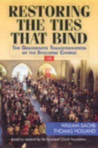 Restoring the Ties That Bind: The Grassroots Transformation of the Episcopal Church