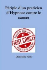 Periple D'un Praticien D'hypnose Contre Le Cancer