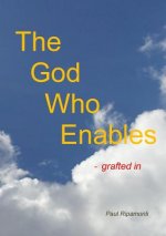 God Who Enables - Grafted in