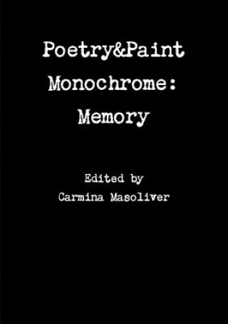 Poetry&Paint Monochrome: Memory