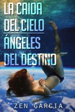 Caida Del Cielo: Angeles Del Destino