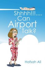 Shhhh!!!....Can Airport Talk?