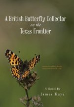 British Butterfly Collector on the Texas Frontier