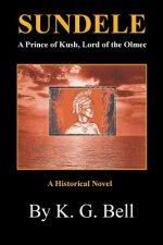 Sundele a Prince of Kush, Lord of the Olmec