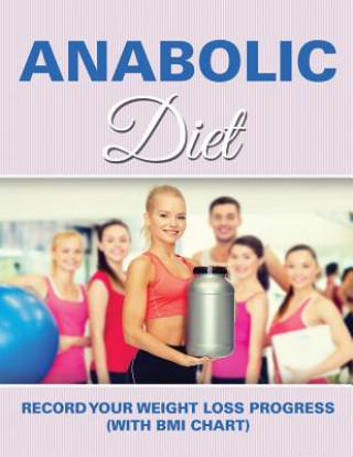 Anabolic Diet (Speedy Publishing LLC)()