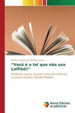 Voce e o tal que nao usa Laifiboi!