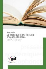 Le Tragique Dans l'Oeuvre d'Eugene Ionesco