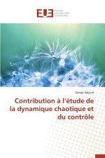 Contribution A L Etude de la Dynamique Chaotique Et Du Controle
