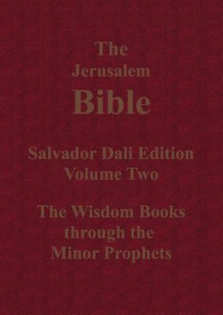 Jerusalem Bible Salvador Dali Edition Volume Two The Wisdom Books through the Minor Prophets