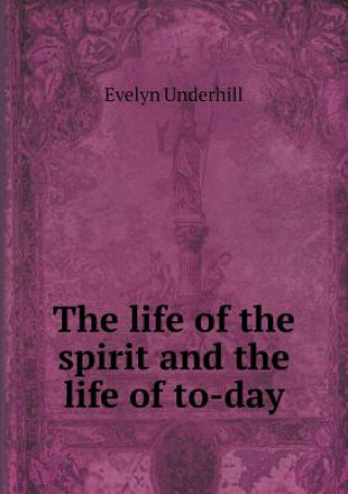 Life of the Spirit and the Life of To-Day