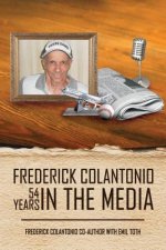 Frederick Colantonio 54 Years in the Media
