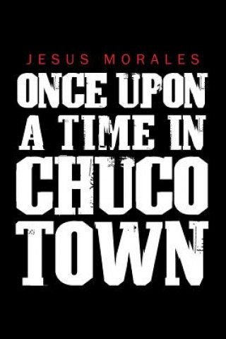 Once Upon a Time in Chuco Town