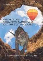 Balloon, Mount Tambura and the Flying Carpet